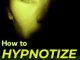 How To Hypnotise A Person Without Them Knowing